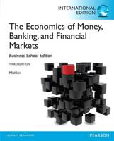 The Economics of Money, Banking, and Financial Markets