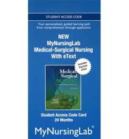 NEW MyLab Nursing With Pearson eText -- Access Card -- For Medical-Surgical Nursing (24-Month Access)
