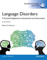 Language Disorders: A Functional Approach to Assessment and Intervention, International Edition