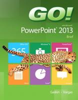 Go! With Microsoft Powerpoint 2013, Brief