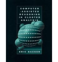 Computer-Assisted Reasoning in Cluster Analysis