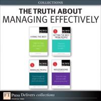 The Truth About Managing Effectively (Collection)