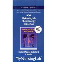 NEW MyLab Nursing With Pearson eText -- Access Card -- For Pharmacology for Nurses (6-Month Access)
