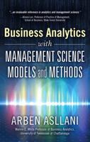 Business Analytics With Management Science Models and Methods