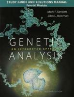 Study Guide and Solutions Manual for Genetic Analysis : An Integrated Approach, Second Edition, [By] Mark F. Sanders, John L. Bowman