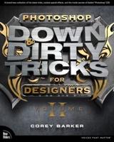 Photoshop Down & Dirty Tricks for Designers. Volume II
