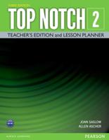 Top Notch. 2 Teacher's Edition and Lesson Planner
