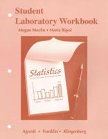 Student Laboratory Workbook, Statistics : The Art and Science of Learning from Data, Fourth Edition