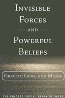 Invisible Forces and Powerful Beliefs