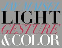 Light, Gesture, & Color