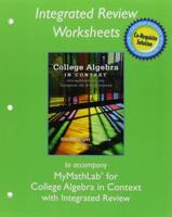 Worksheets for College Algebra in Context With Applications for the Managerial, Life, and Social Sciences With Integrated Review