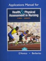 Applications Manual for Health & Physical Assessment in Nursing, Third Edition