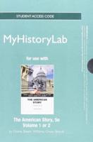 NEW MyLab History Without Pearson eText -- Standalone Access Card -- For The American Story, Combined Volume