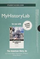 NEW MyLab History With Pearson eText -- Access Card -- For The American Story, Combined Volume