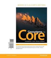 Geosystems Core, Books a La Carte Plus Mastering Geography With Pearson Etext -- Access Card Package