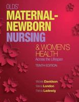 Olds' Maternal-Newborn Nursing & Women's Health Across the Lifespan Plus MyLab Nursing With Pearson eText -- Access Card Package