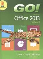 Go! With Office 2013 Volume 1, Technology in Action Introductory and Myitlab With Pearson Etext -- Access Card