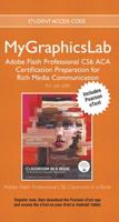 Adobe Flash Professional CS6 Classroom in a Book PLUS MyGraphicsLab ACA Certification Preparation Course