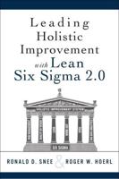 Leading Holistic Improvement With Lean Six Sigma 2.0