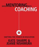 When Mentoring Meets Coaching: Shifting the Stance in Education
