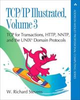 TCP/IP Illustrated. Volume 3 TCP for Transactions, HTTP, NNTP, and the UNIX Domain Protocols