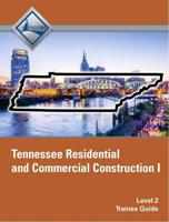 Tennessee Residential and Commercial Construction I. Level 2 Trainee Guide
