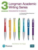 Longman Academic Writing Series 3: Paragraphs to Essays With Essential Online Resources