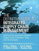 Definitive Guide to Integrated Supply Chain Management, The