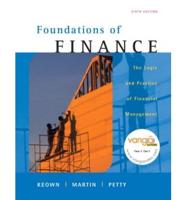 Foundations of Finance, The Logic and Practice of Financial Mangement