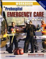 Prehospital Emergency Care, Ninth Edition, Joseph J. Mistovich, Keith J. Karren. Workbook
