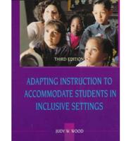 Adapting Instruction to Accommodate Students in Inclusive Settings