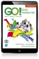 GO! With Microsoft Office 365, PowerPoint 2019 Comprehensive eBook