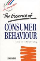 The Essence of Consumer Behaviour
