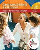 Constructive Guidance and Discipline: Preschool and Primary Education (with Myeducationlab)