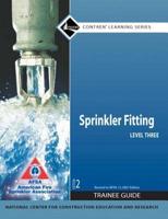 Sprinkler Fitting. Level Three Trainee Guide