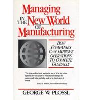 Managing in the New World of Manufacturing