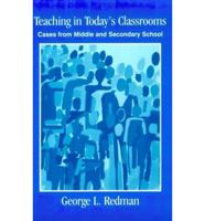 Teaching in Today's Classrooms. Cases from Middle and Secondary School