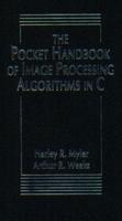 The Pocket Handbook of Imaging Processing Algorithms in C