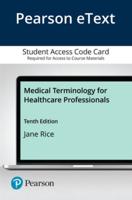 Medical Terminology for Healthcare Professionals -- Pearson Etext