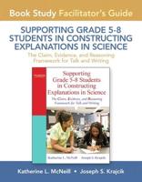 Facilitator's Guide for Supporting Grade 5-8 Students in Constructing Explanations in Science