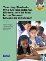 Teaching Students Who Are Exceptional, Diverse, and at Risk in the General Education Classroom