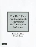 IMC Plan Pro Handbook for Integrated Advertising, Promotion and Marketing Communications