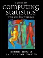 A Guide to Computing Statistics With SPSS for Windows