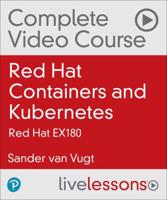Red Hat Certified Specialist in Containers and Kubernetes Complete Video Course