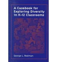 A Casebook for Exploring Diversity in K-12 Classrooms