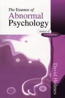 The Essence of Abnormal Psychology