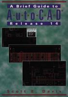A Brief Guide to AutoCAD Release 14