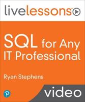 SQL for Any IT Professional LiveLessons (Video Training)