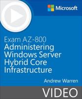 Exam AZ-800 Administering Windows Server Hybrid Core Infrastructure (Video) (OASIS)