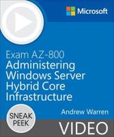Exam AZ-800 Administering Windows Server Hybrid Core Infrastructure (Video)